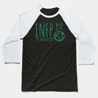 INFP The Mediator MBTI types 6C Myers Briggs personality gift with icon Baseball T-Shirt